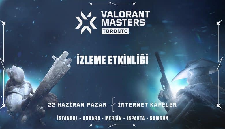 VALORANT Masters Toronto 2025 Final Coşkusu Türkiye’de 5 Şehirde Yaşanacak
