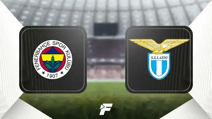 Fenerbahçe-Lazio Maçı Ne Zaman, Saat Kaçta ve Hangi Kanalda