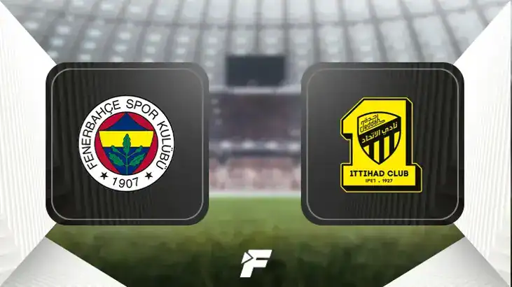 Fenerbahçe – Al-Ittihad Maçı Ne Zaman, Saat Kaçta ve Hangi Kanalda