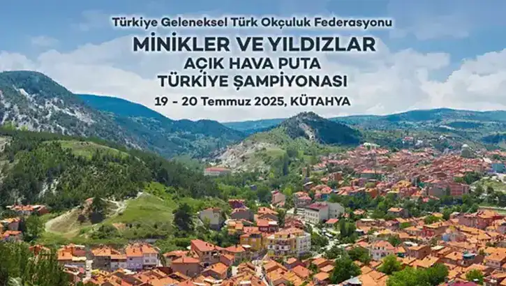 Geleneksel Okçuluk Coşkusu Kütahya'da Zirveye Çıkıyor Minikler ve Yıldızlar Puta Türkiye Şampiyonası Heyecanı