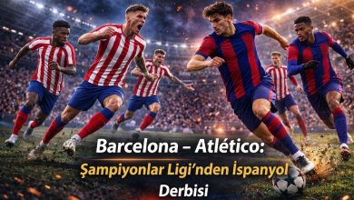 Barcelona – Atlético Şampiyonlar Ligi’nden İspanyol Derbisi