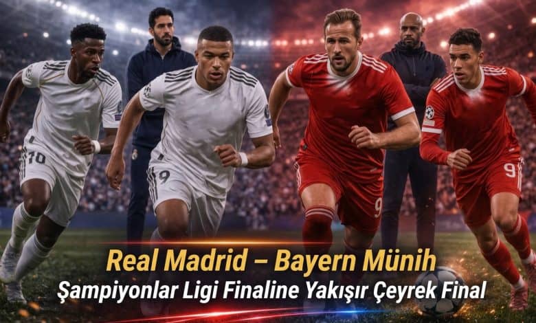 Real Madrid – Bayern Münih: Şampiyonlar Ligi Finaline Yakışır Çeyrek Final 1 Real Madrid – Bayern Münih Şampiyonlar Ligi Finaline Yakışır Çeyrek Final