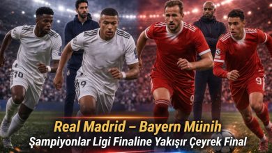 Real Madrid – Bayern Münih Şampiyonlar Ligi Finaline Yakışır Çeyrek Final